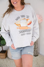 Load image into Gallery viewer, Why You So Sourdough Crew