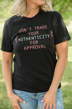 Load image into Gallery viewer, Don&#39;t Trade Your Authenticity Graphic Tee