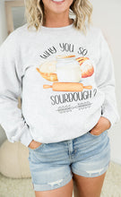 Load image into Gallery viewer, Why You So Sourdough Crew