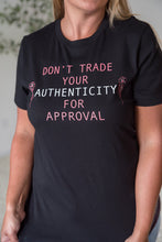 Load image into Gallery viewer, Don&#39;t Trade Your Authenticity Graphic Tee