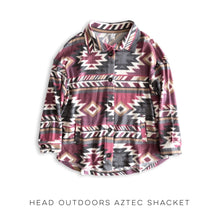 Load image into Gallery viewer, Head Outdoors Aztec Shacket