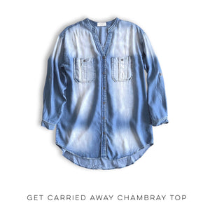 Get Carried Away Chambray Top